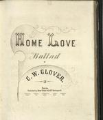 Home-Love. Ballad. by C.W. Glover.